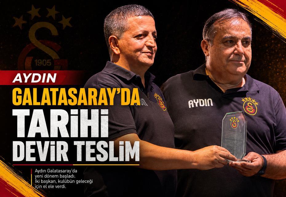 Aydın Galatasaray’da tarihi devir teslim
