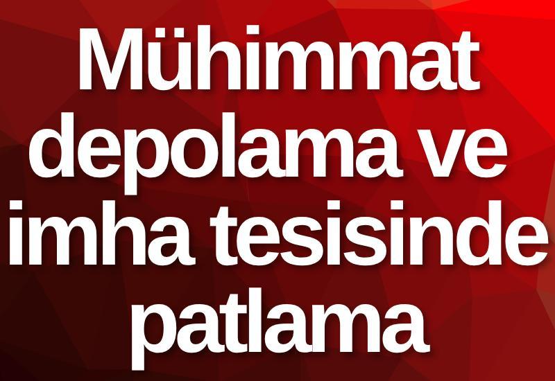 Mühimmat depolama ve imha tesisinde patlama
