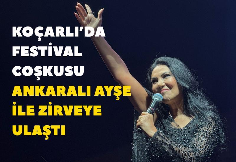 Koçarlı’da Festival Coşkusu Ankaralı Ayşe ile Zirveye Ulaştı