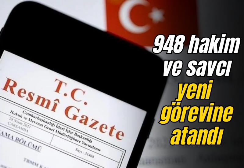 948 hakim ve savcı yeni görevine atandı