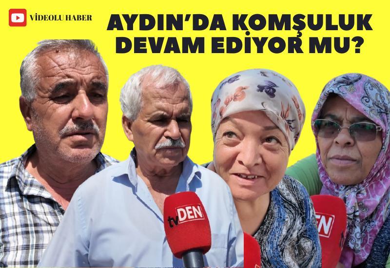 Aydın’da komşuluk devam ediyor mu?