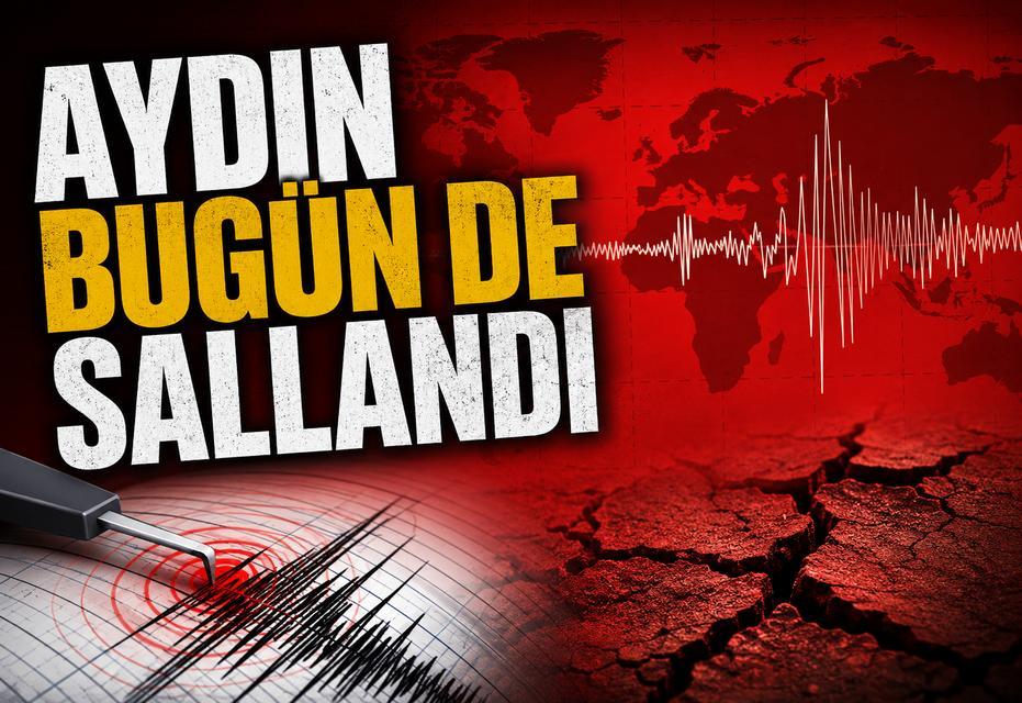 Aydın bugün de sallandı