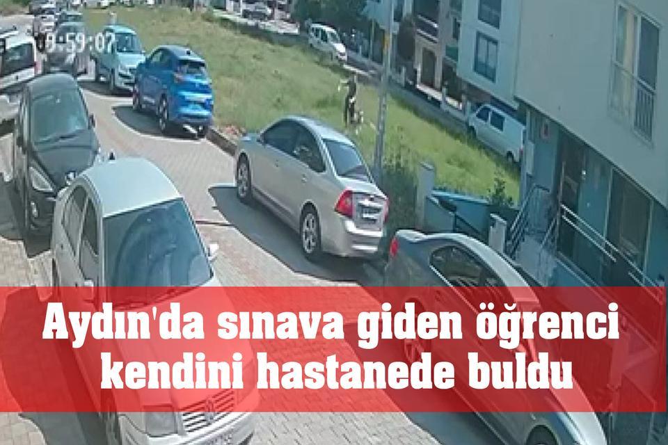 Aydın'da sınava giden öğrenci kendini hastanede buldu
