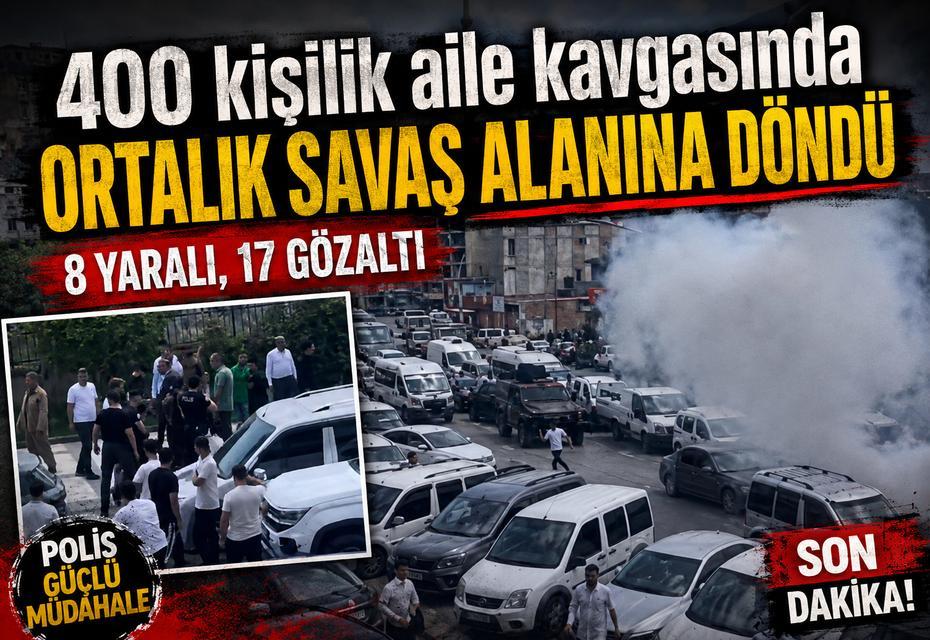 400 kişilik aile kavgasında ortalık savaş alanına döndü: 8 yaralı, 17 gözaltı