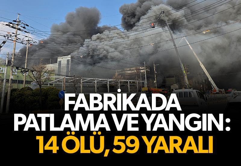 Fabrikada patlama ve yangın: 14 ölü, 59 yaralı