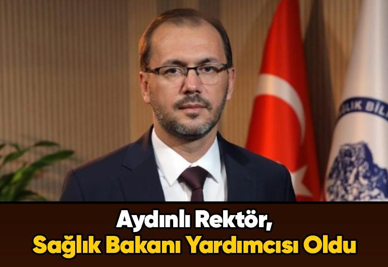 Aydınlı Rektör, Sağlık Bakan Yardımcısı oldu