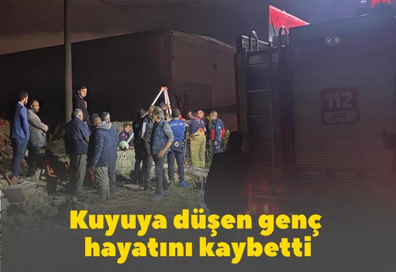 Kuyuya düşen genç hayatını kaybetti