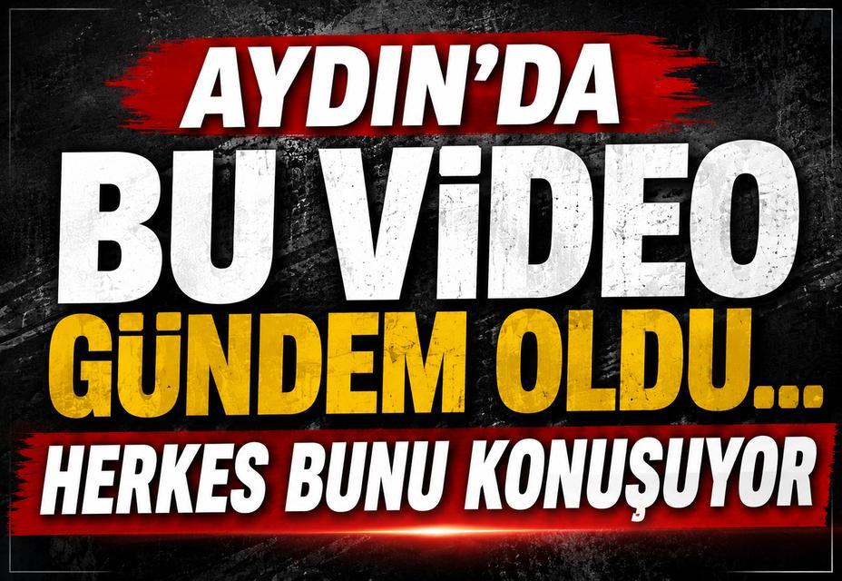 Aydın'da bu video gündem oldu