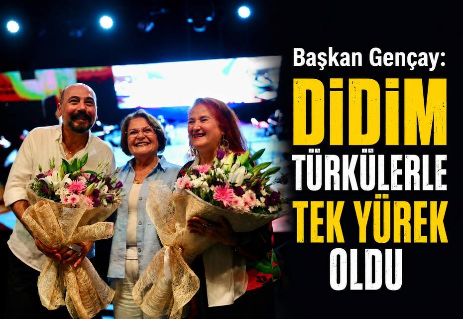 Başkan Gençay: "Didim Türkülerle tek yürek oldu"