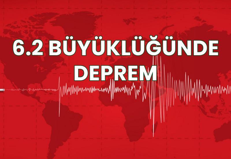 6.2 büyüklüğünde deprem