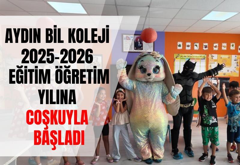 Aydın Bil Koleji 2025-2026 Eğitim Öğretim yılına coşkuyla başladı