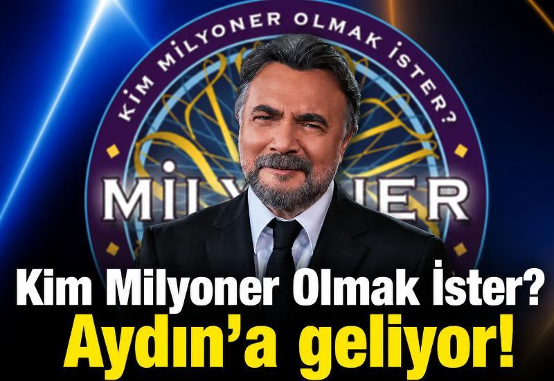 Kim Milyoner Olmak İster? Aydın'a geliyor!