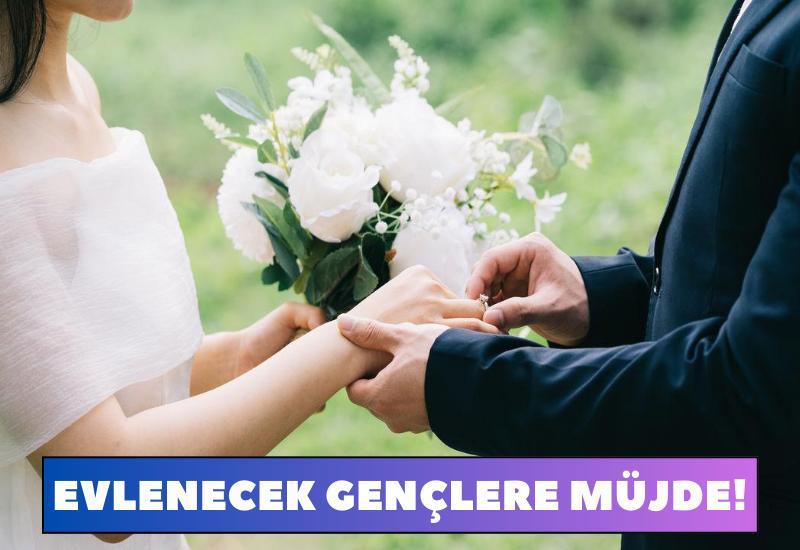 Evlenecek gençlere müjde!