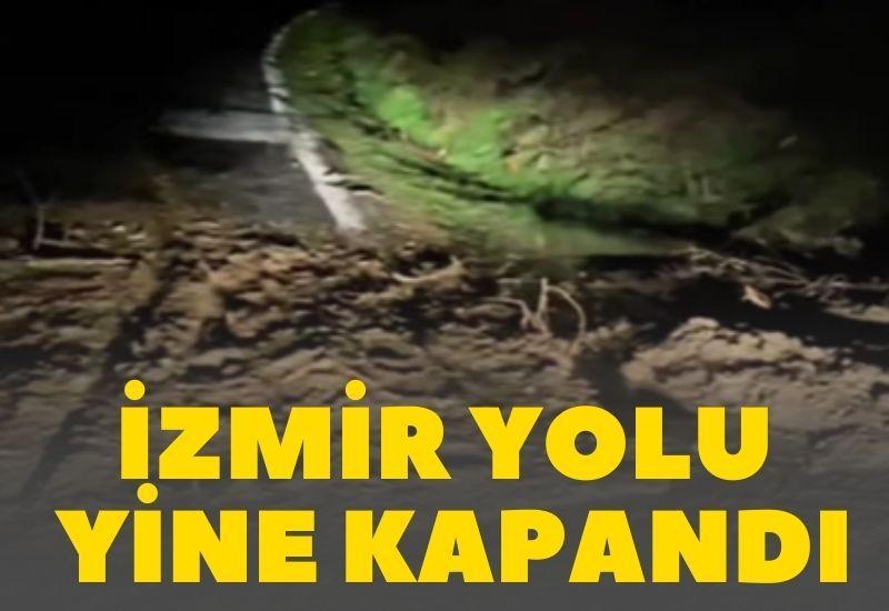 İzmir yolu yine kapandı