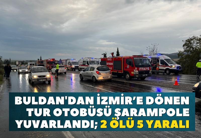 Buldan'dan İzmir’e dönen tur otobüsü şarampole yuvarlandı; 2 ölü 5 yaralı