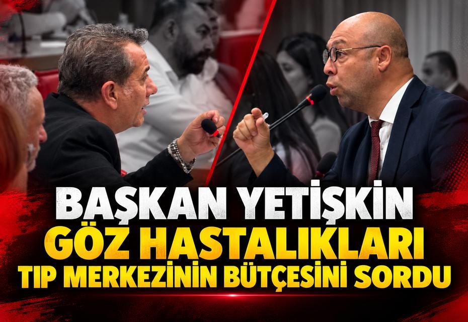 Başkan Yetişkin, göz hastalıkları tıp merkezinin bütçesini sordu
