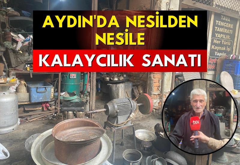 Aydın'da çıraklıktan ustalığa kalaycılık sanatı