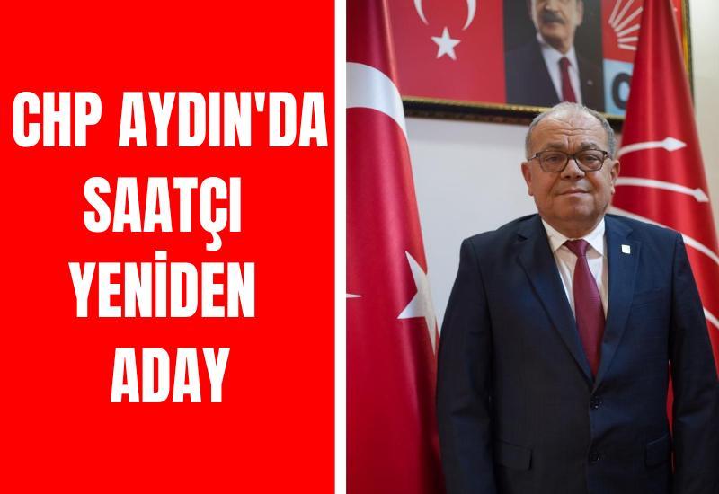 CHP Aydın'da Saatçı yeniden aday