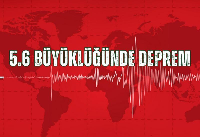 5.6 büyüklüğünde deprem