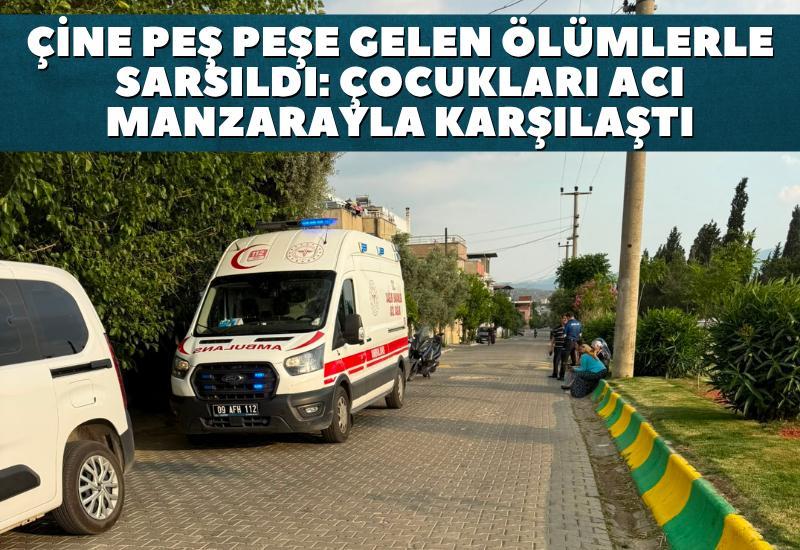 Çine peş peşe gelen ölümlerle sarsıldı: Çocukları acı manzarayla karşılaştı