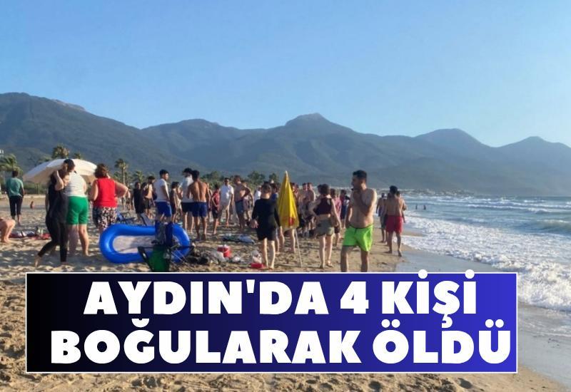 Aydın'da 4 kişi boğularak öldü