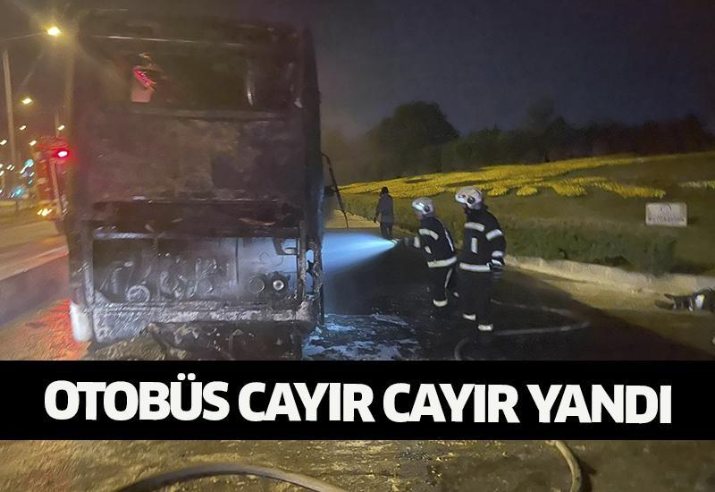 Otobüs cayır cayır yandı