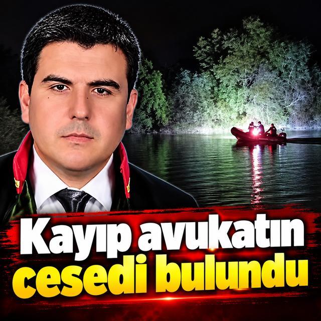 Kayıp avukatın cesedi bulundu