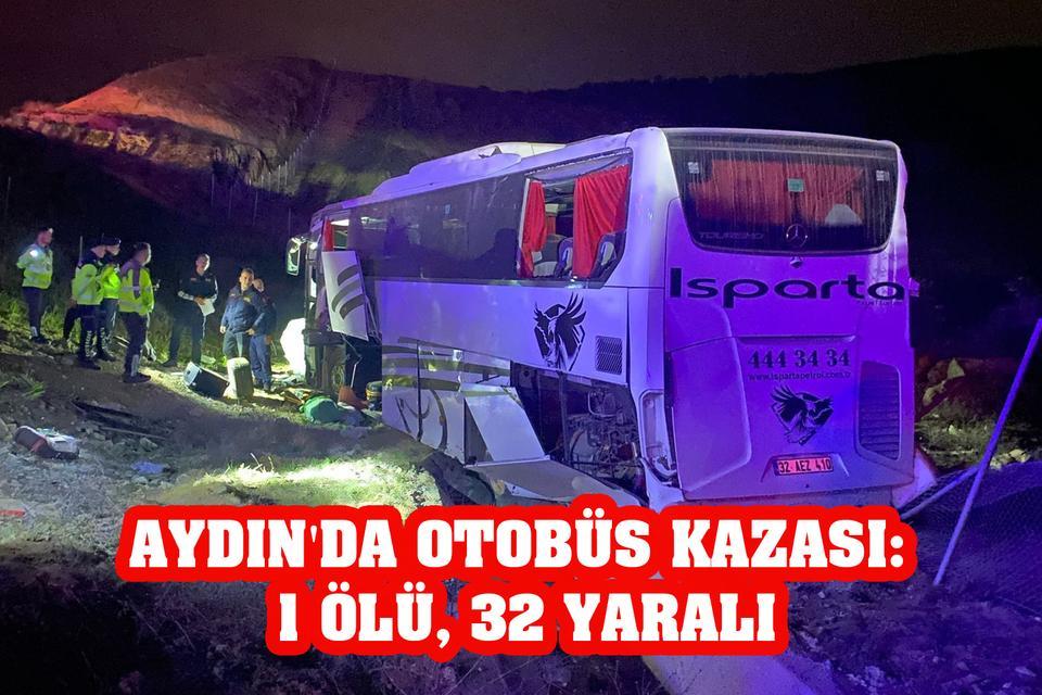 Aydın'da otobüs kazası: 1 ölü, 32 yaralı