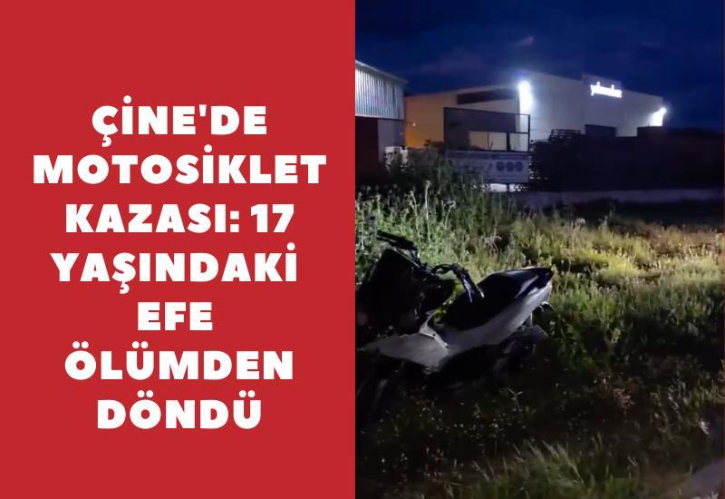 Çine'de motosiklet kazası: 17 yaşındaki Efe ölümden döndü