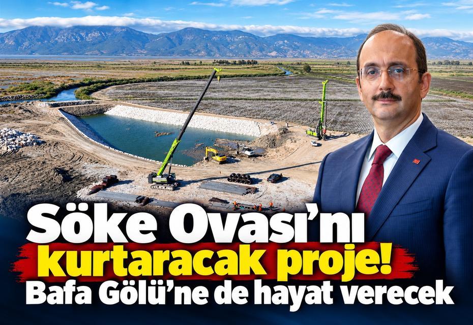 Söke Ovası’nı kurtaracak proje! Bafa Gölü’ne de hayat verecek