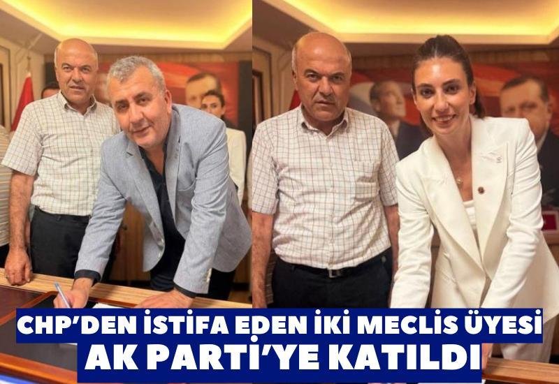 CHP’den istifa eden iki meclis üyesi AK Parti’ye katıldı
