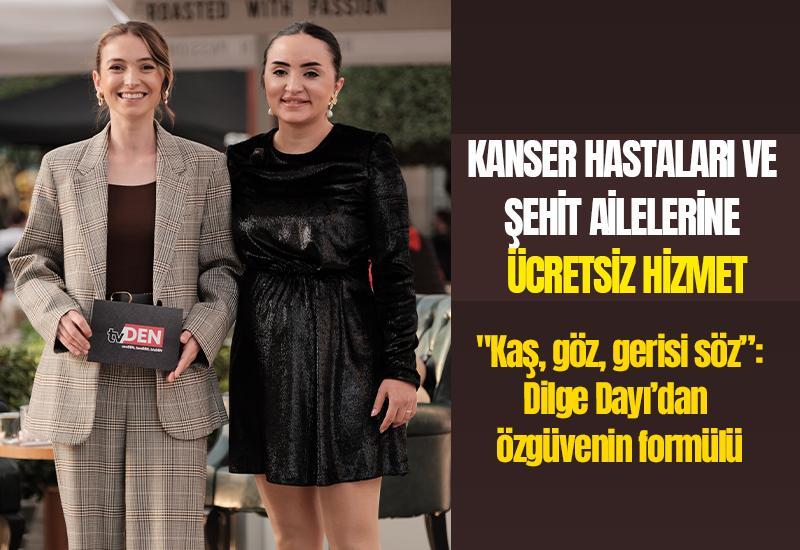 "Kaş, göz, gerisi söz”: Dilge Dayı’dan özgüvenin formülü