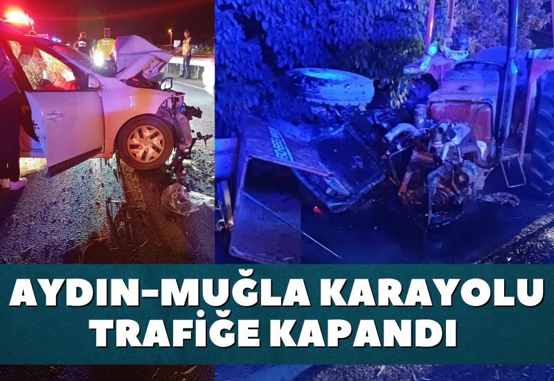 Aydın-Muğla Karayolu trafiğe kapandı