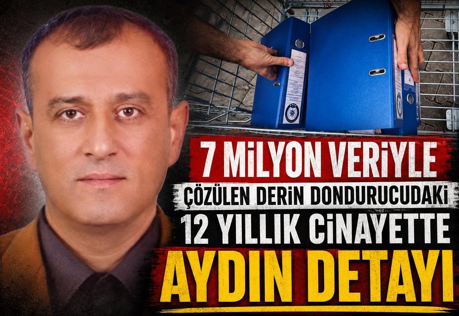 7 milyon veriyle çözülen derin dondurucudaki 12 yıllık cinayette Aydın detayı