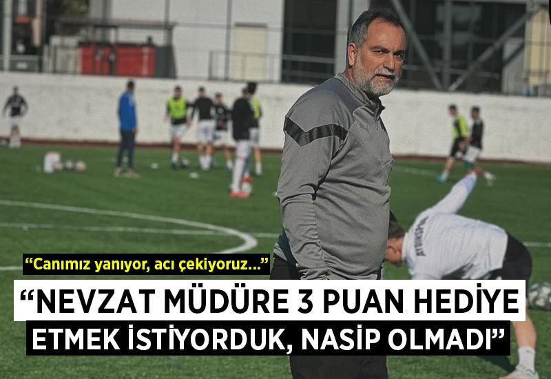 "Nevzat müdüre 3 puan hediye etmek istiyorduk, nasip olmadı"