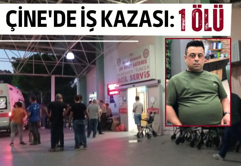 Çine'de iş kazası: 1 ölü