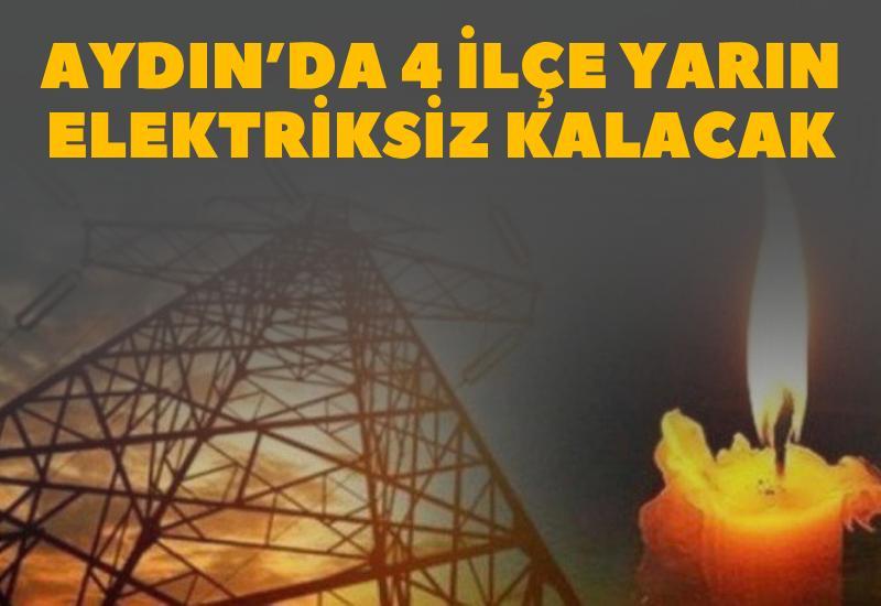 Aydın’da 4 ilçe yarın elektriksiz kalacak
