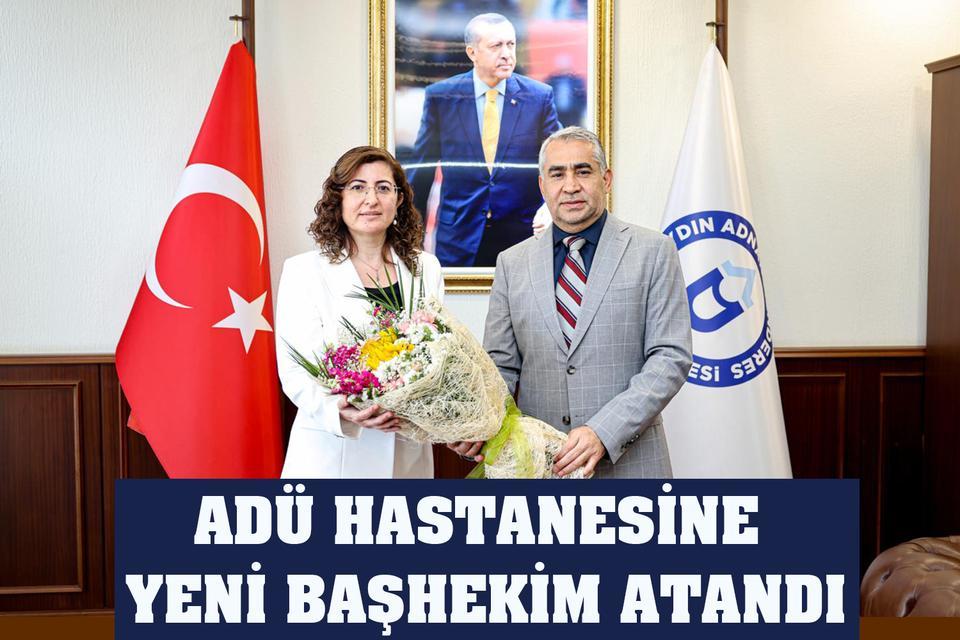 ADÜ Hastanesine yeni Başhekim atandı