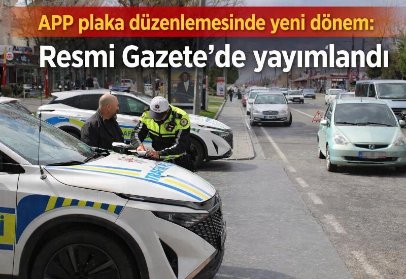 APP plaka düzenlemesinde yeni dönem: Resmi Gazete’de yayımlandı