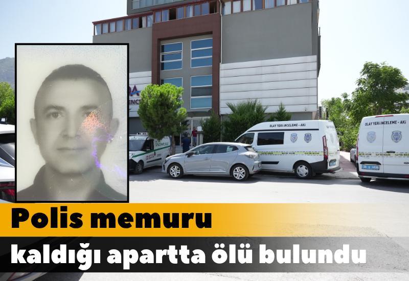 Polis memuru kaldığı apartta ölü bulundu