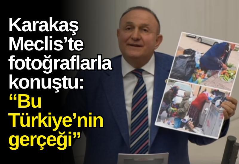 Karakaş Meclis’te fotoğraflarla konuştu: “Bu Türkiye’nin gerçeği”