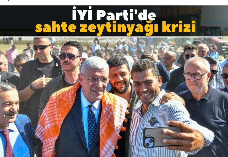 İYİ Parti'de sahte zeytinyağı krizi