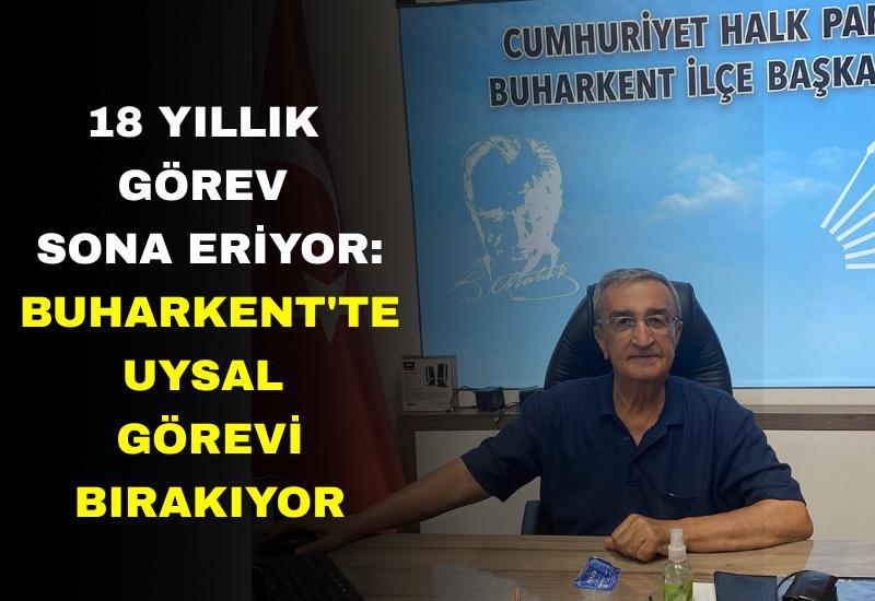 18 yıllık görev sona eriyor: Buharkent'te Uysal görevi bırakıyor