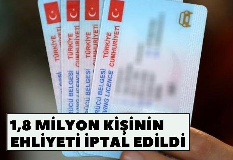 1,8 milyon kişinin ehliyeti iptal edildi