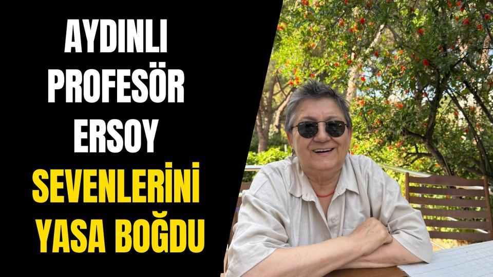 Aydınlı Profesör Ersoy sevenlerini yasa boğdu