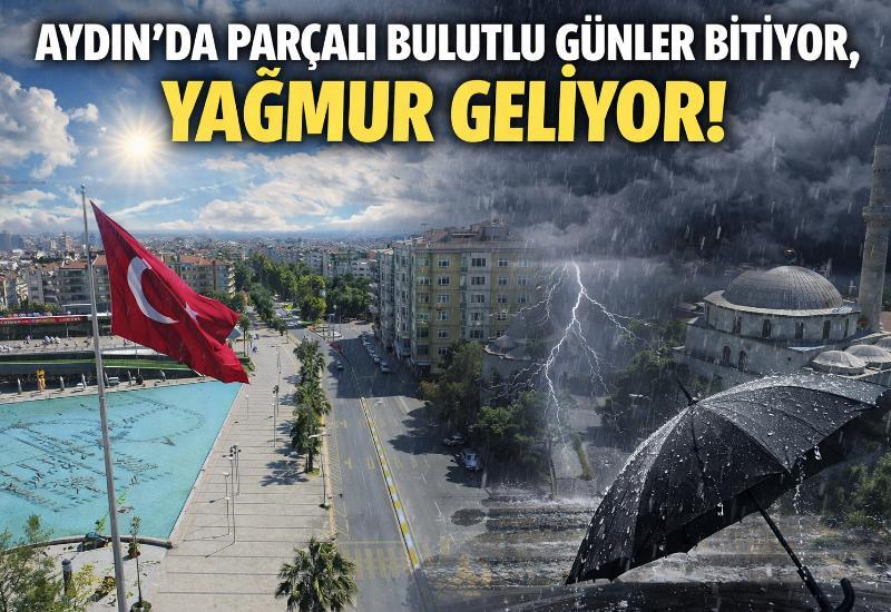 Aydın’da parçalı bulutlu günler bitiyor, yağmur geliyor