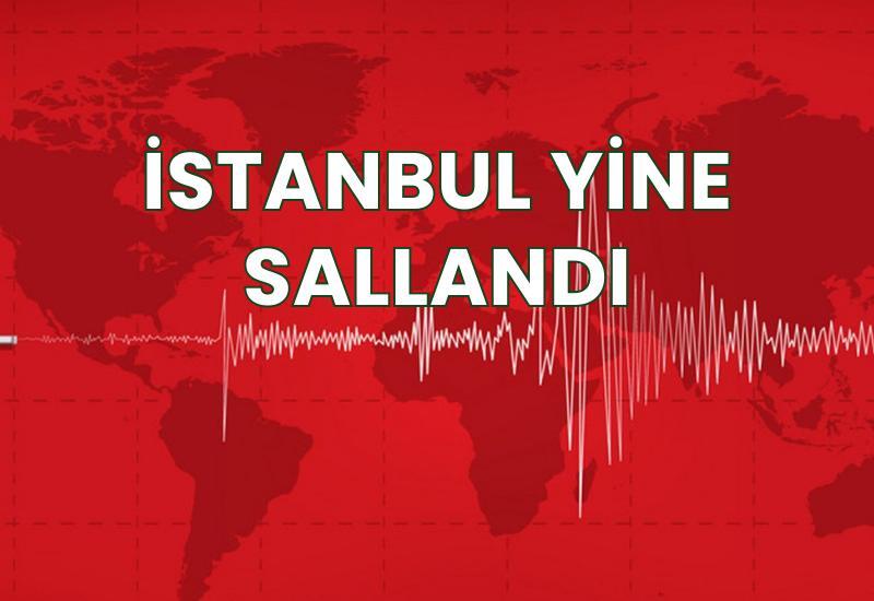 İstanbul yine sallandı
