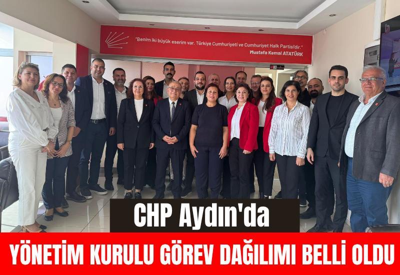 CHP Aydın'da yönetim kurulu görev dağılımı belli oldu