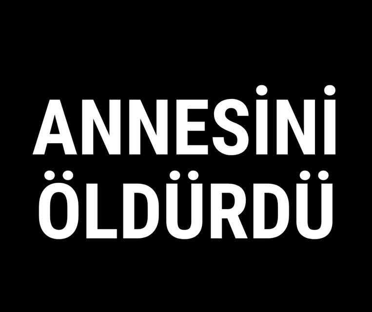 Annesini öldürdü