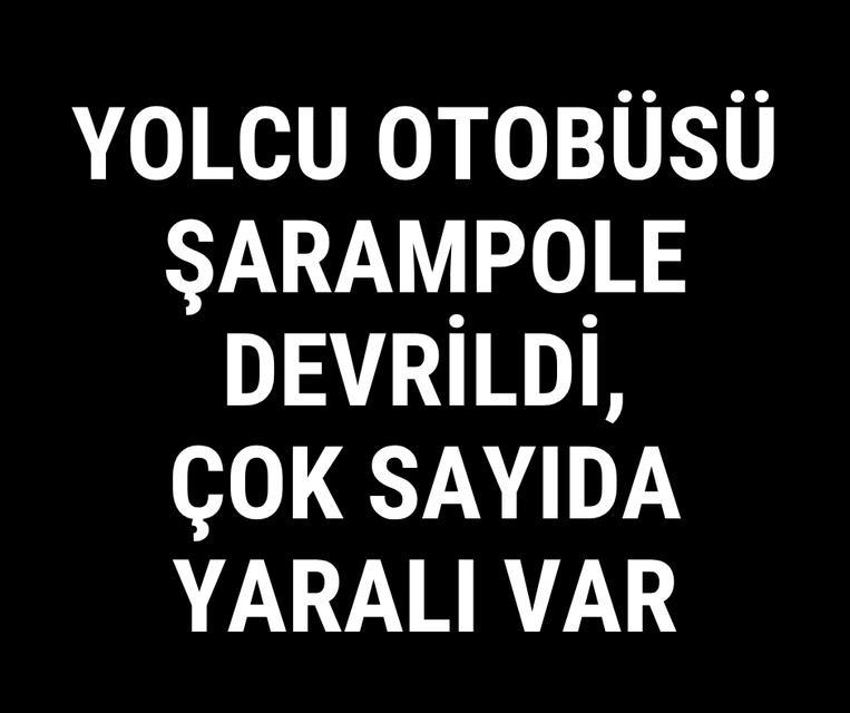 Yolcu otobüsü şarampole devrildi, çok sayıda yaralı var